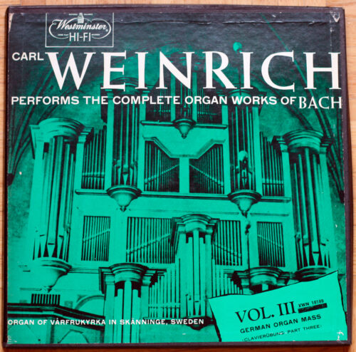 Bach • L'œuvre d'orgue • Das Orgelwerk • Carl Weinrich performs the complete organ works • Vol. 1 & 3 • Westminster XWN 2203 & 2205 • Carl Weinrich