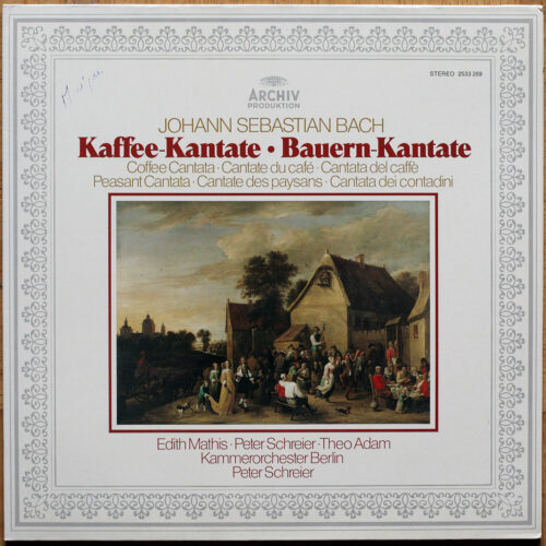 Bach • Kaffee-Kantate – BWV 211 • Bauern-Kantate – BWV 212 • Archiv Produktion 2533 269 • Theo Adam • Edith Mathis • Kammerorchester Berlin • Peter Schreier