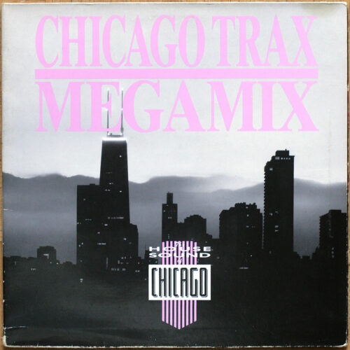 The house sound of Chicago • Chicago Trax • Megamix • BCM Records TX 33-5003-45 • On The House • Samson Butch Moore • Farmboy • Jungle Won • Marshall Jefferson