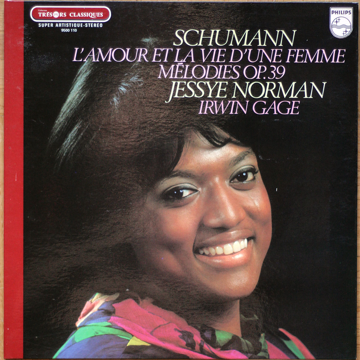 Schumann • Frauenliebe und -leben – Liederkreis • L'amour et la vie d'une femme – Mélodies • Op. 39 • Philips 9500 110 • Jessye Norman • Irwin Gage