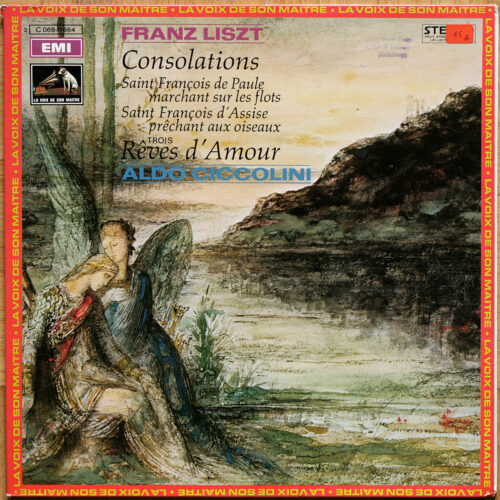 Liszt • Consolations • Saint François de Paule marchant sur les flots • Rêves d'amour • Saint François d'Assise ”La prédication aux oiseaux” • EMI 2C 069-11664 • Aldo Ciccolini