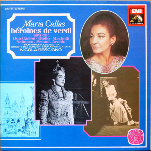 Callas • Verdi • Les héroines de Verdi • EMI 2C 181-53452/3 • Maria Callas • Orchestre de la Société des Concerts du Conservatoire • Philharmonia Orchestra • Nicola Rescigno