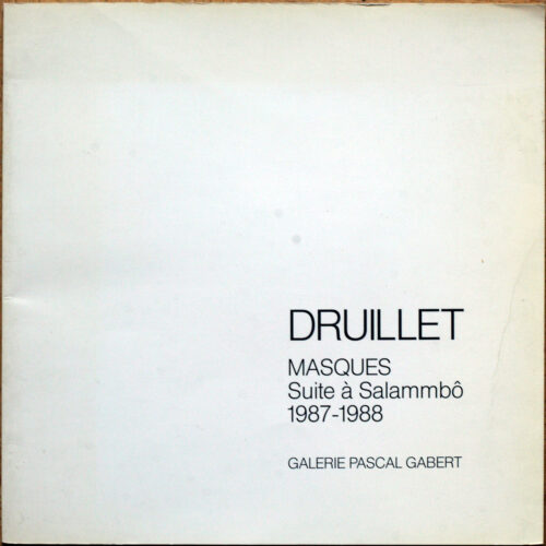 Philippe Druillet • Masques – Suite à Salammbô – 1987-1988 • Catalogue de l'exposition – Galerie Pascal Gabert
