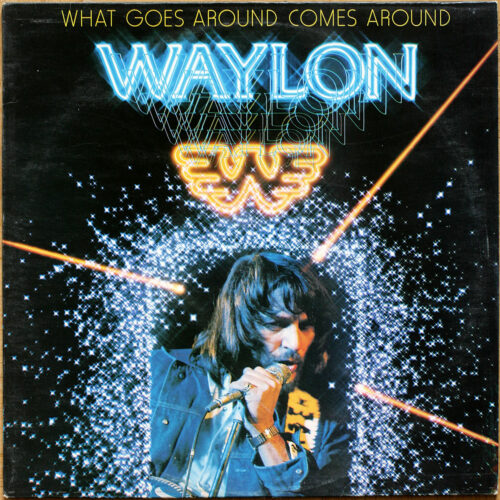 Waylon Jennings • What goes around comes around • RCA PL 13493 • Jerry Bridges • Richie Albright • Rance Wasson • Gordon Payne • Barny Robertson