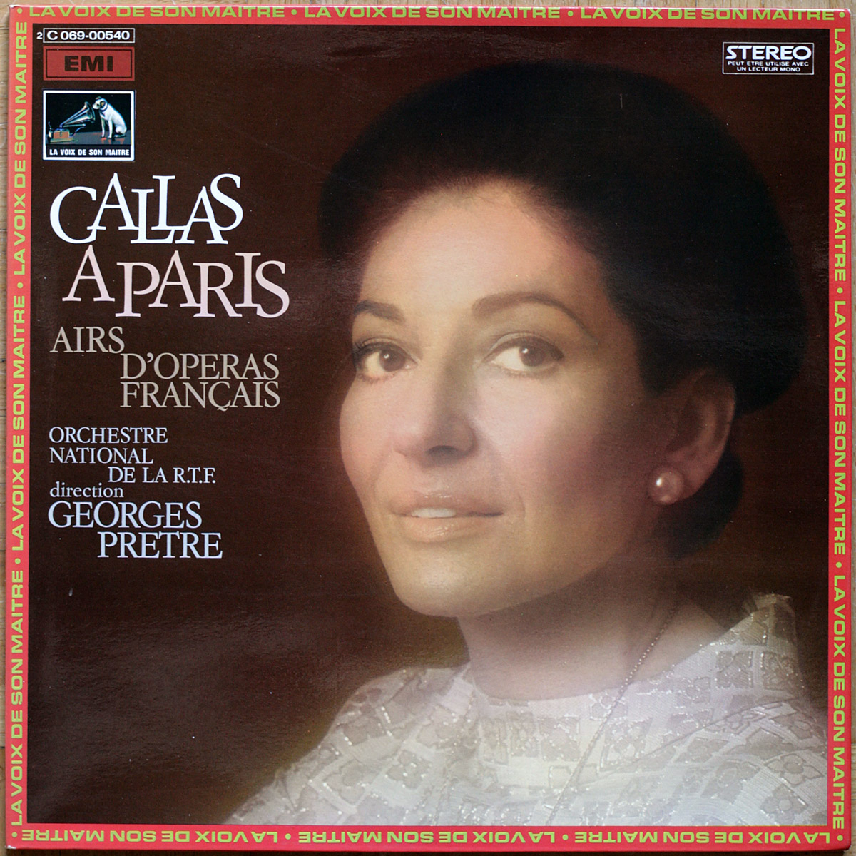 Callas à Paris • Airs d'opéras français • Gluck • Bizet • Saint-Saëns • Gounod • EMI 2C 053-00540 • Maria Callas • Orchestre National de la Radiodiffusion Française • Georges Prêtre