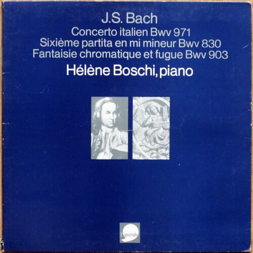 Bach • Concerto italien – BWV 971 • Sixième partita – BWV 830 • Fantaisie chromatique et fugue – BWV 903 • L'apostrophe AS 375 122 • Helene Boschi