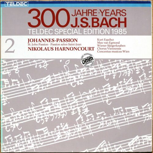 Bach • Passion selon Saint Jean • Johannes-Passion • BWV 245 • Teldec 6.48232 • Max van Egmond • Kurt Equiluz • Concentus Musicus Wien • Nikolaus Harnoncourt