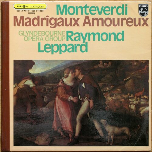 Monteverdi • Madrigaux amoureux • Madrigali Amorosi • Philips 6500 864 • Glyndebourne Opera Group • Raymond Leppard