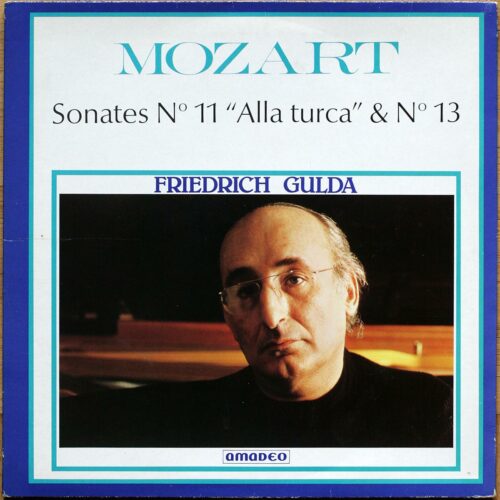 Mozart • Sonates pour piano n° 11 – KV 331 ”Alla Turca” & n° 13 – KV 333 • Sonaten für Klavier Nr. 11 – KV 331 ”Alla Turca” & Nr. 13 • Amadeo 9500 025 • Friedrich Gulda