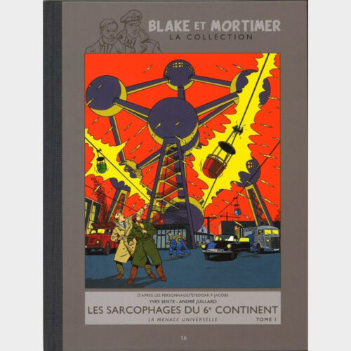 Edgard P. Jacobs • Blake et Mortimer • Intégrale 2012/2013 • Collection Hachette • Les Sarcophages Du Sixieme Continent • Tome 1