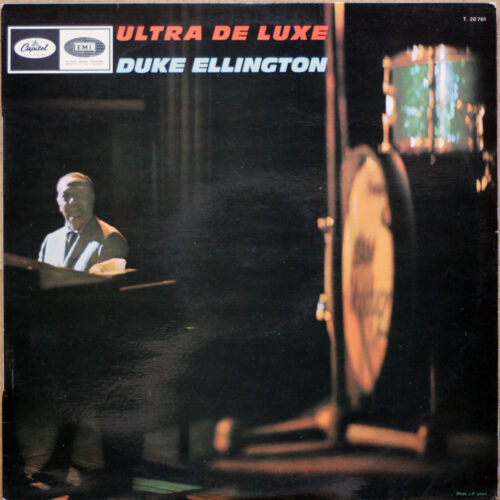 Duke Ellington and his orchestra • Ultra de luxe • Capitol T 20761 • Butch Ballard • Wendell Marshall • Cat Anderson • Ray Nance • Juan Tizol • Paul Gonsalves