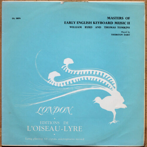 Les maîtres de la musique anglaise ancienne pour clavier • Masters of early english keyboard music • Vol. 2 • William Byrd • Thomas Tomkins • L'Oiseau-Lyre OL 50076 • Thurston Dart