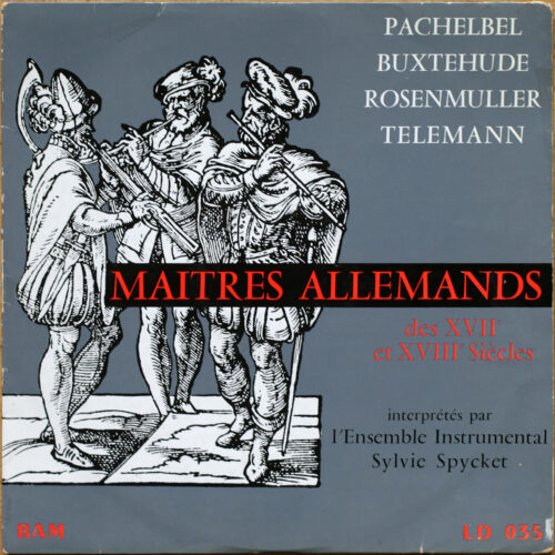 Maîtres allemands des 17 et 18e siècles • Pachelbel • Buxtehude • Telemann • Rosenmuller • BAM LD 035 • Ensemble Instrumental Sylvie Spycket