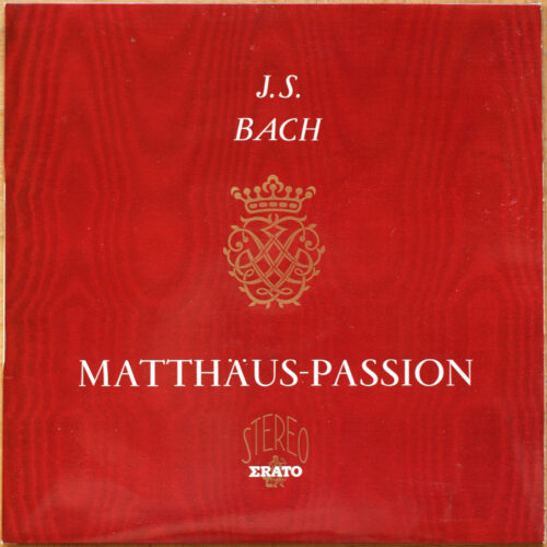 Bach • Passion selon Saint Matthieu • Matthäus-Passion • BWV 244 • Erato STE 50006/7/8/9 • Heinrich-Schütz-Chor Heilbronn • Das Südwestdeutsche Kammerorchester Pforzheim • Fritz Werner