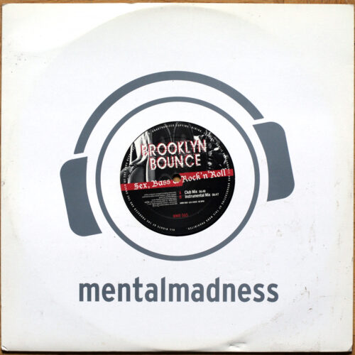 Brooklyn Bounce • Sex Bass & Rock 'n' Roll (Club Mix & Instrumental Mix) • Mental Madness MMR-065 • Maxi single • 12" • 45 rpm