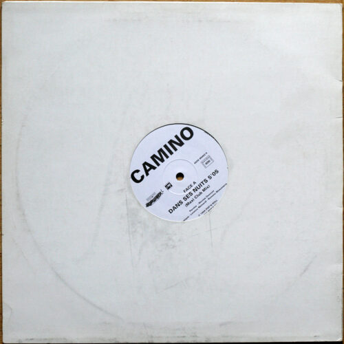 Camino • Dans ses nuits (Maxi Club Mix & London Mix) • Carrère 4509 96982-0 • Maxi single • 12" • 45 rpm