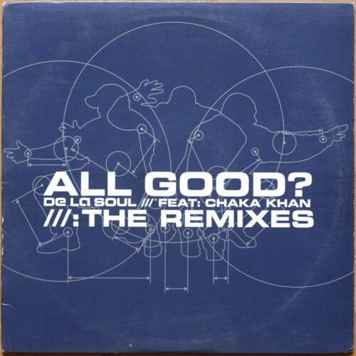 De La Soul featuring Chaka Khan • All Good? (The Remixes) • Tommy Boy TB 2178 • Maxi single • 12" • 45 rpm