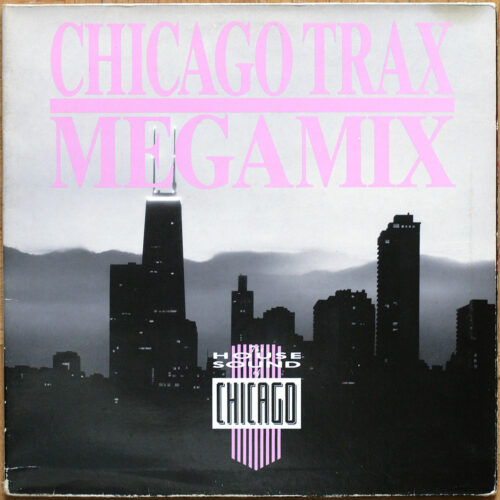 The house sound of Chicago • Chicago Trax Megamix (Chicago Hot Mix & Floor Smoker Mix) • BCM Records TX 33-5003-45 • 12" • 33 rpm