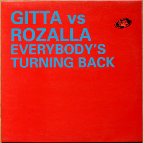 Gitta vs. Rozalla • Everybody's Turning Back (Extended & Radio Edit) • Blanco Y Negro MX 1099 (M) • Maxi single • 12" • 45 rpm