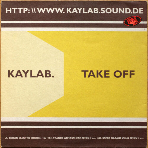 Kaylab • Take off (Berlin Electro House & Trance Atmosphere Remix & Speed Garage Club Remix) • Dream Team DT 019 • Maxi single • 12" • 45 rpm