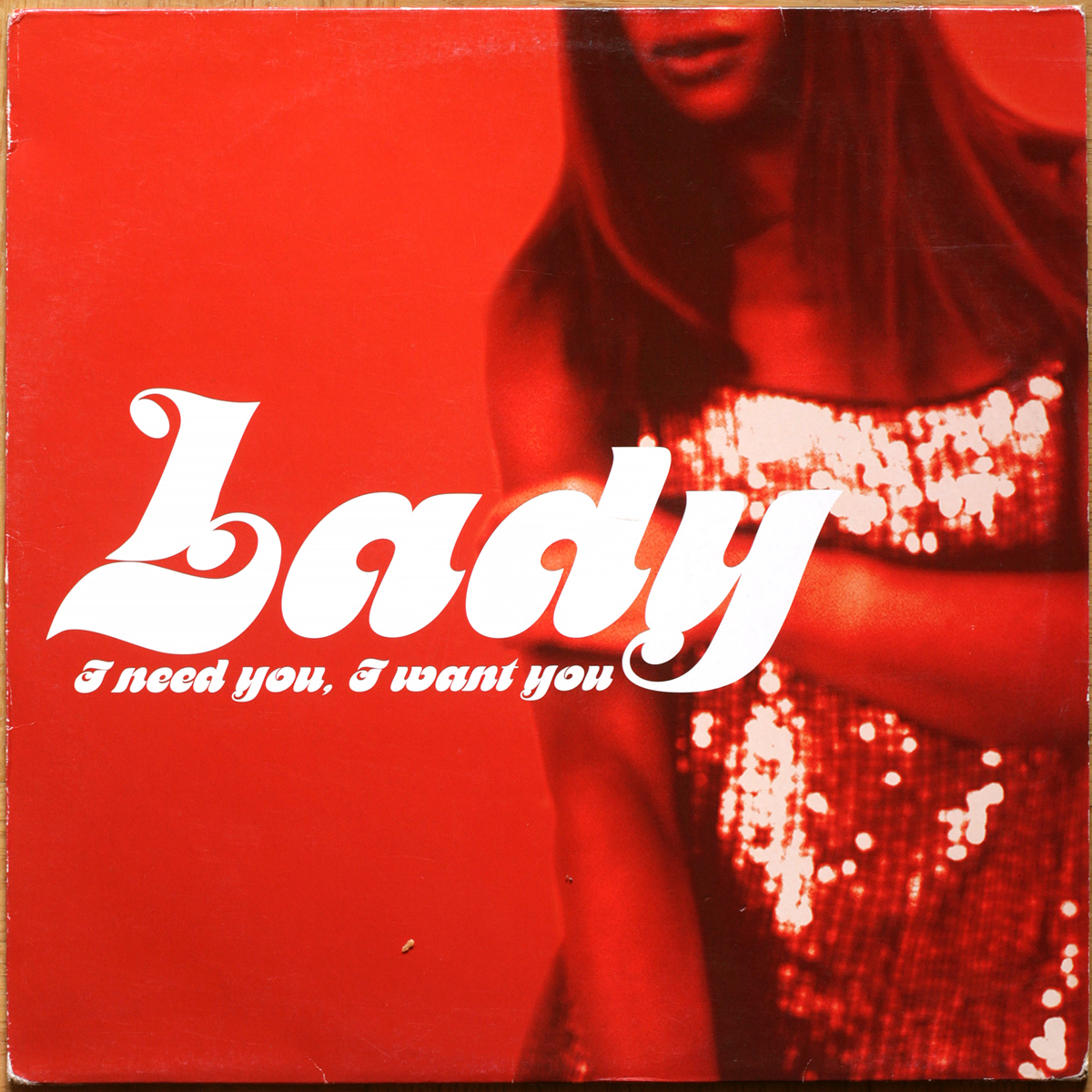 Lady • I need you – I want you (Soull Movementt Mix & Holiday Mix) • Dance Pool DAN 669753 6 • Maxi single • 12" • 33 rpm