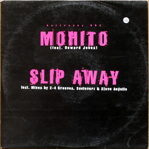 Mohito featuring Howard Jones • Slip away (2-4 Grooves Remix & Sunloverz Remix & Steve Angello - The Young Punx Vocal Mix) • Get Freaky! GETFREAKY002 • Maxi single • 12" • 33 rpm