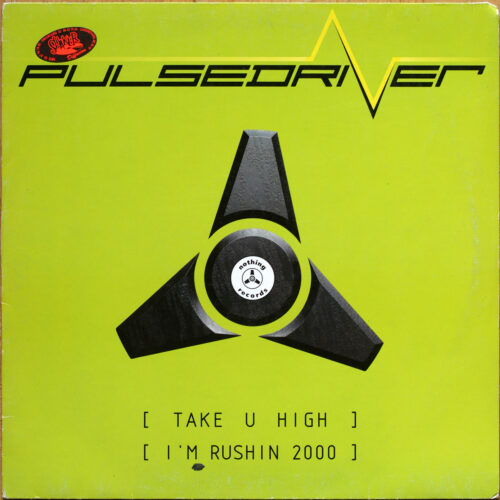 Pulsedriver • Take u high (Extended Version & Club Mix) • I'm rushin 2000 (Tube Remix) • Jessica Arjona • Nothing Records Nothing 021A • Maxi single • 12" • 33 rpm