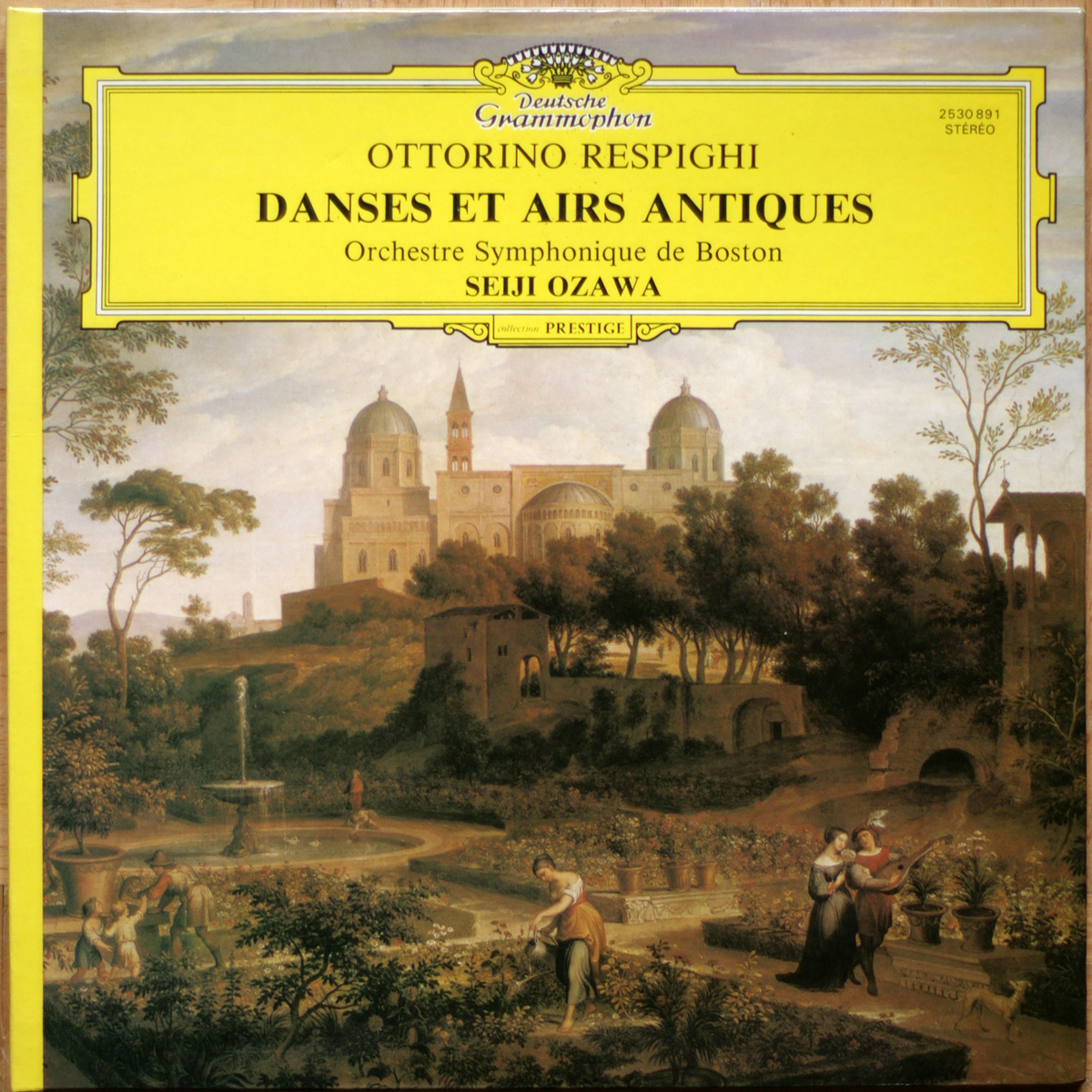 Respighi • Danses et airs antiques • Antiche arie e danze • Ancient airs and dances • DGG 2530 891 • Boston Symphony Orchestra • Seiji Ozawa