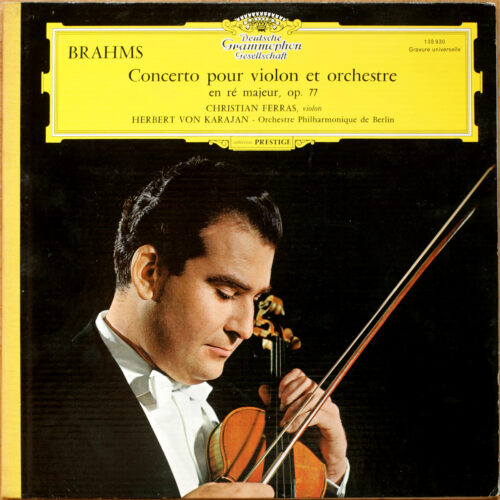 Brahms • Concerto pour violon • Violin concerto • Violinkonzert • Op. 77 • DGG 138 930 • Christian Ferras • Berliner Philharmoniker • Herbert Von Karajan