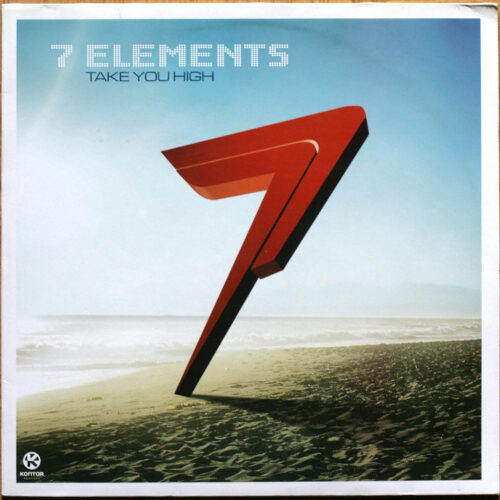 7 Elements • Take You High (Pascha & Bassliner Club Mix & Watermoon Extended Remix) • Kontor Records K229 • Maxi single • 12" • 33 & 45 rpm