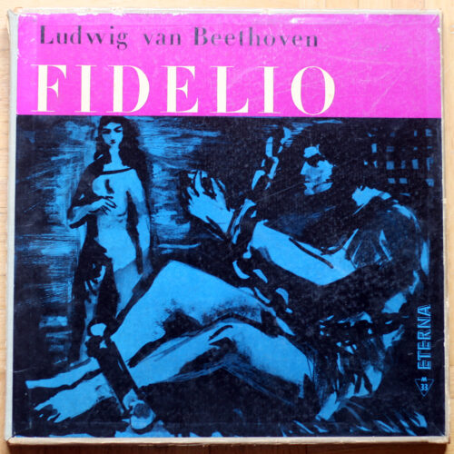 Beethoven • Fidelio • Eterna 8 20 121-123 • Leonie Rysanek • Irmgard Seefried • Dietrich Fischer-Dieskau • Ernst Haefliger • Ferenc Fricsay • Bayerisches Staatsorchester