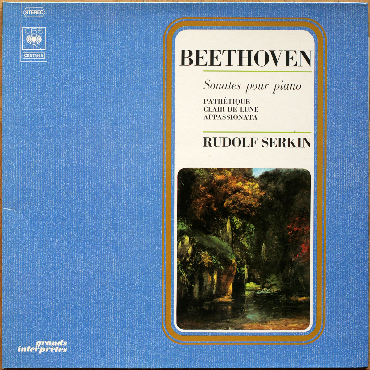 Beethoven • Sonates pour piano • Klaviersonaten • Piano sonatas • N° 8 "Pathétique" – n° 14 "Mondschein" – n° 23 "Appassionata" • CBS 75148 • Rudolf Serkin