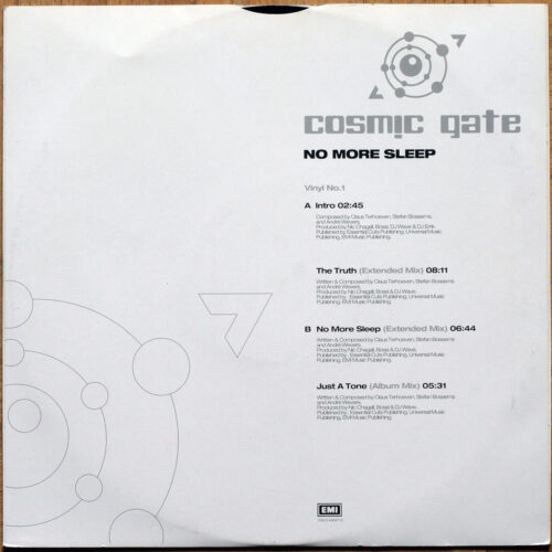 Cosmic Gate • The Truth (Extended Mix) • No More Sleep (Extended Mix) • Just A Tone (Album Mix) • Vinyl n° 1 • EMI 7243 5 4064715 • Maxi single • 12" • 45 rpm