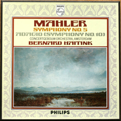 Mahler • Symphonie n° 5 en do dièse mineur • Symphonie Nr. 5 Cis-Moll • Adagio • Philips 6700 048 • Concertgebouw-Orchester Amsterdam • Bernard Haitink