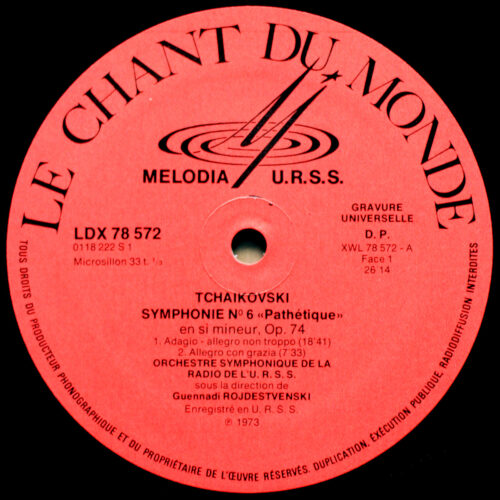 Tchaikovsky • Tschaikowsky • Symphonie n° 6 "Pathétique" • Le Chant Du Monde LDX 78 572 • Orchestre symphonique de la radio de l'U.R.S.S. • Guennadi Rojdestvenski