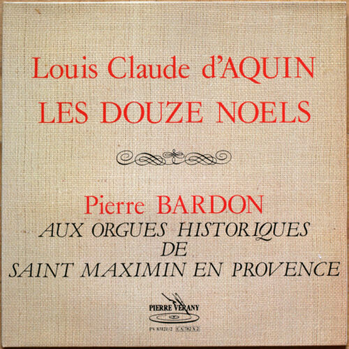 Daquin (Louis Claude D'Aquin) • Les 12 Noëls pour orgue • Pierre Verany PV 83121/2 • Pierre Bardon