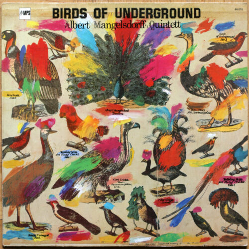 Albert Mangelsdorff Quintett • Birds of underground • MPS Records 68.070 • Albert Mangelsdorff • Gerd Dudek • Peter Giger • Buschi Niebergall • Heinz Sauer