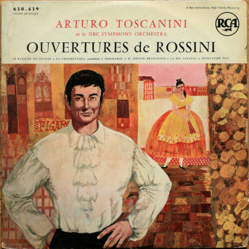 Rossini • Ouvertures • Overtures • La pie voleuse • Guillaume Tell • Le barbier de Séville • Semiramis • RCA 630.439 • NBC Symphony Orchestra • Arturo Toscanini