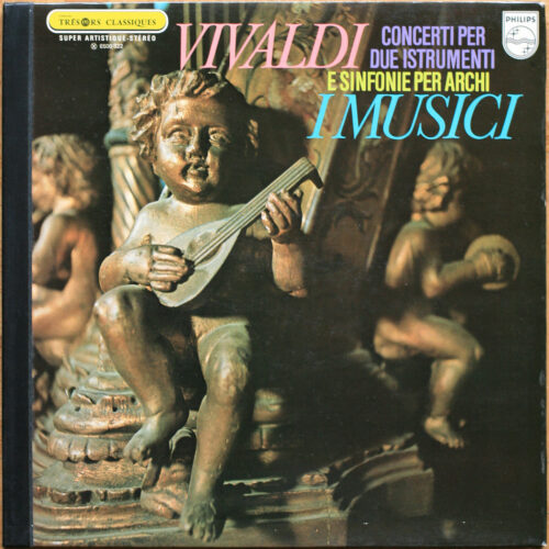 Vivaldi • Concertos pour 2 instruments et symphonies pour cordes • Concerti per due instrumenti e sinfonie per archi • Philips 6500 322 • I Musici • Vittorio Negri