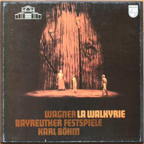 Wagner • Die Walküre • La Walkyrie • L’anneau des Nibelungen • Der Ring des Nibelungen • Bayreuth 1966/67 • Philips 6747 047 • Orchester der Bayreuther Festspiele • Karl Böhm