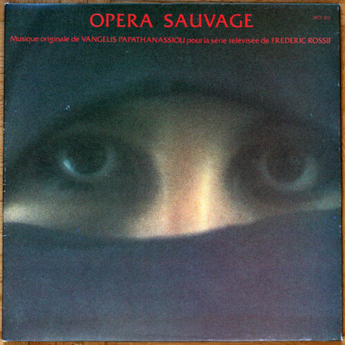 Vangelis Papathanassiou • Opera Sauvage • Frédéric Rossif • BO • Motion picture soundtrack • Polydor 2473 105