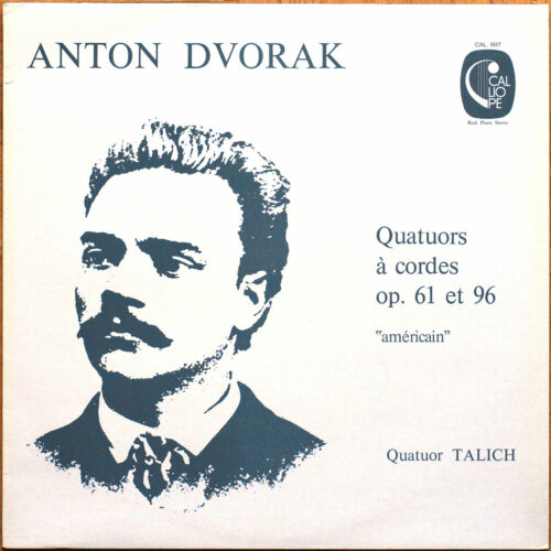 Dvořák • Quatuors à cordes • Streichquartette • String Quartets • n° 12 - Op. 96 "Américain" & 11 - Op. 61 • Calliope CAL 1617 • Quatuor Talich