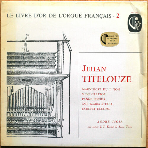 Jehan Titelouze • Magnificat du premier ton • Veni Creator • Pange Lingua • Ave Maris Stella • Exultet Cœlum • Calliope CAL 1902 • André Isoir