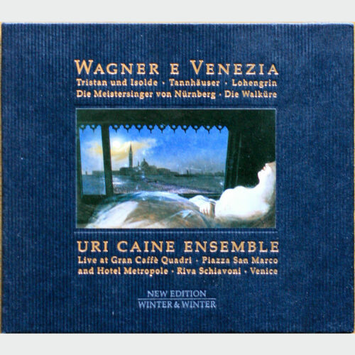 Uri Caine Ensemble • Wagner E Venezia • Winter & Winter 910 013-2 • Dominic Cortese • Drew Gress • Uri Caine • Mark Feldman • Joyce Hammann • Erik Friedlander