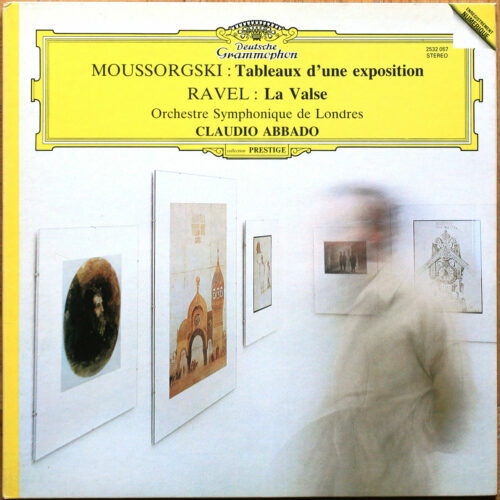 Ravel – La valse • Moussorgsky – Tableaux d'une exposition (Pictures at an exhibition) • DGG 2532 057 Digital • London Symphony Orchestra • Claudio Abbado
