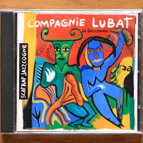 Bernard Lubat • Compagnie Lubat dé Gasconha • Scatrap Jazzcogne • Labeluz 642001 • Patrick Auzier • Bernard Lubat • André Minvielle