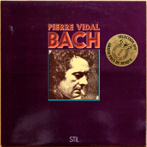 Bach • Œuvres pour orgue • Das Orgelwerk • Works for organ • Praeludien • Fantasien • Toccaten • Fugen • Stil Discothèque 0509S73 & 0809S73 • Pierre Vidal