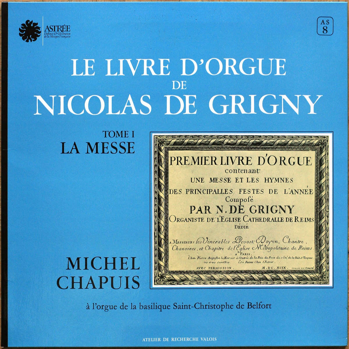 De Grigny • Premier livre d'orgue • Tome 1 • La messe • Astrée AS 8 • Michel Chapuis