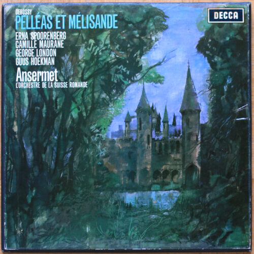 Debussy ‎• Pelléas et Mélisande • Decca SET 277/9 • London • Maurane • Spoorenberg • Veasey • Orchestre de la Suisse romande • Ernest Ansermet