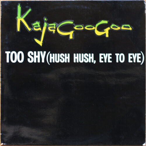 Kajagoogoo • Too Shy (Hush Hush Eye To Eye) • EMI 2C 052-52937 Z • Maxi single • 12" • 45 rpm